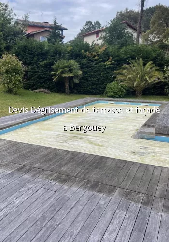 Devis Dégrisement de terrasse et façade a Bergouey