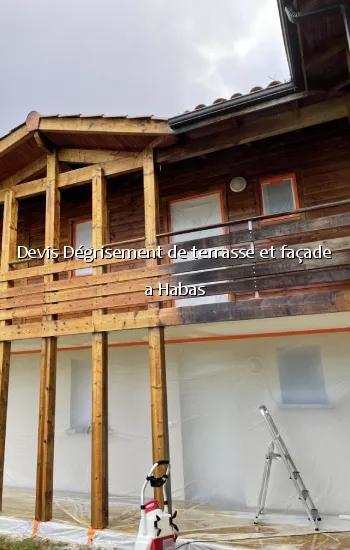 Devis Dégrisement de terrasse et façade a Habas