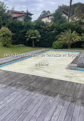Devis Dégrisement de terrasse et façade a Louer