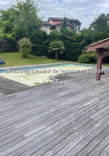 Devis Dégrisement de terrasse et façade a Lubbon