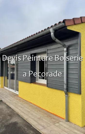 Devis Peinture Boiserie a Pecorade