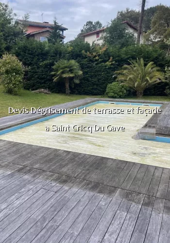 Devis Dégrisement de terrasse et façade a Saint Cricq Du Gave