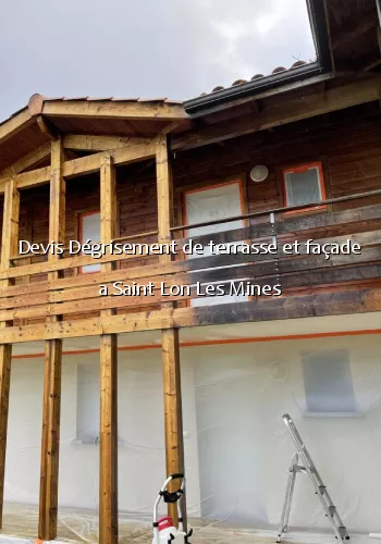 Devis Dégrisement de terrasse et façade a Saint Lon Les Mines